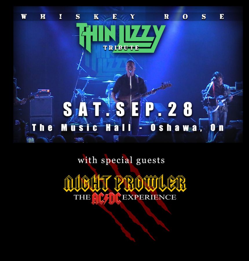 Whiskey Rose - Thin Lizzy / with guests Night Prowler the ACDC Experience.