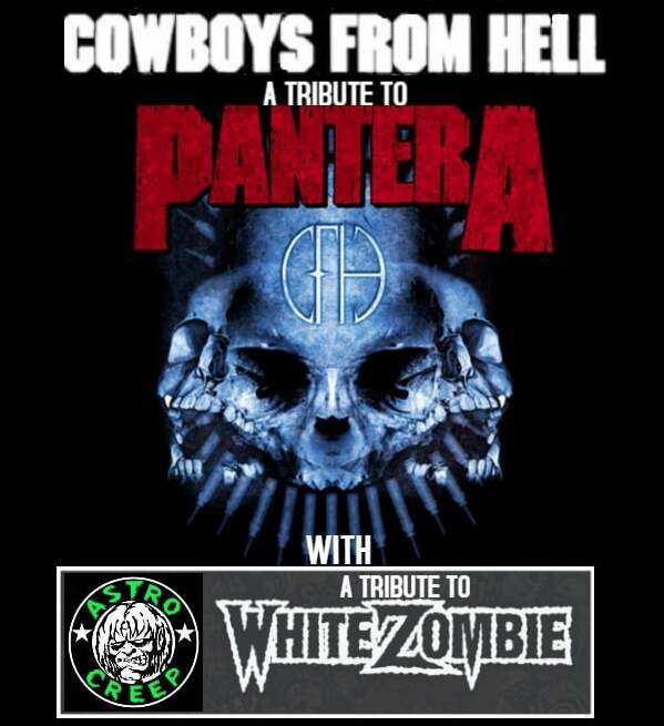 Cowboys From Hell wsg Astro Creep... A Pantera / White Zombie Tribute Event 