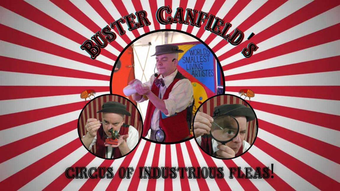 Buster Canfield’s Circus of Industrious Fleas!
