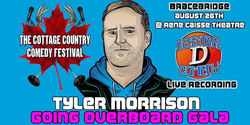Cottage Comedy Presents: Tyler Morrison - Going Overboard Gala
