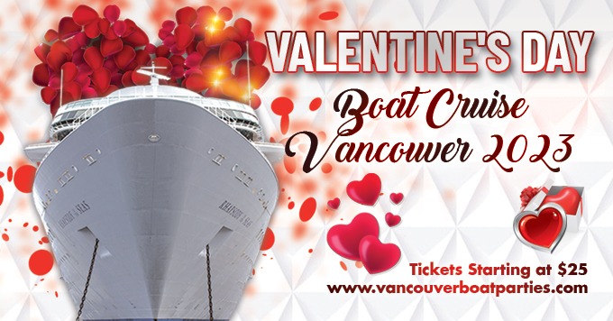 VALENTINE'S DAY BOAT CRUISE VANCOUVER 2023 | TICKETS STARTING AT $25