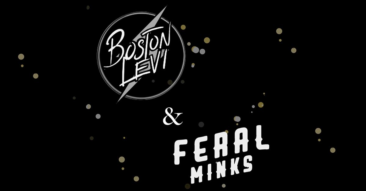 Feral Minks & Boston Levi