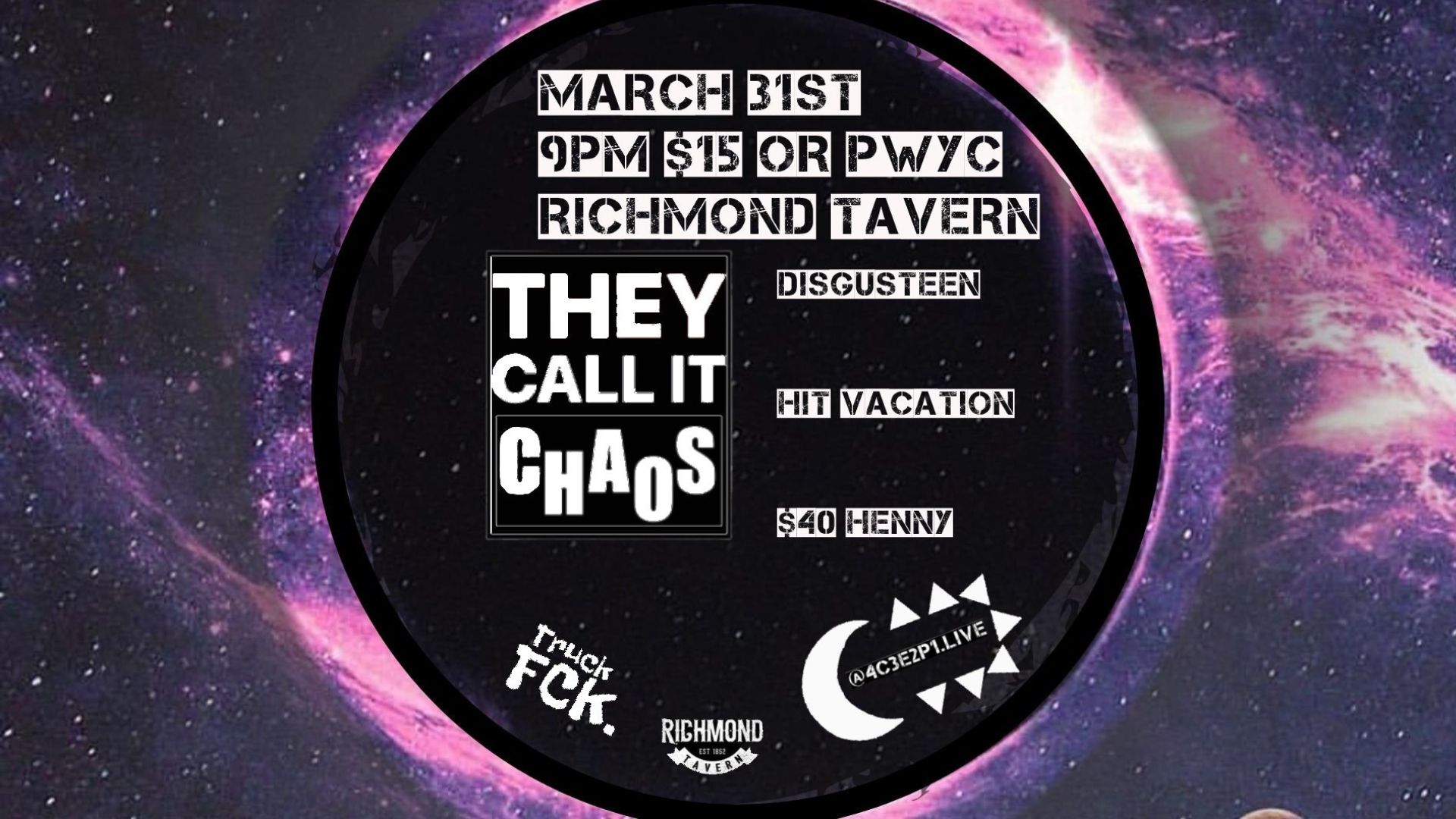 Truck Fck Mag Co-Host event WSG: They Call IT Chaos, Disgusteen: A Teenage Head Tribute, Hit Vacation & $40 Henny