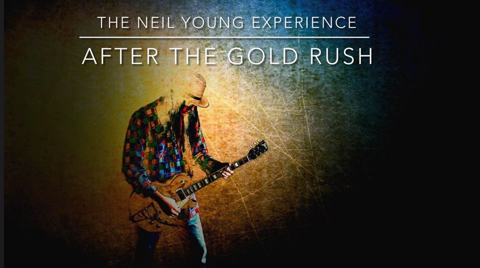 After The Gold Rush - The Ultimate Neil Young Tribute