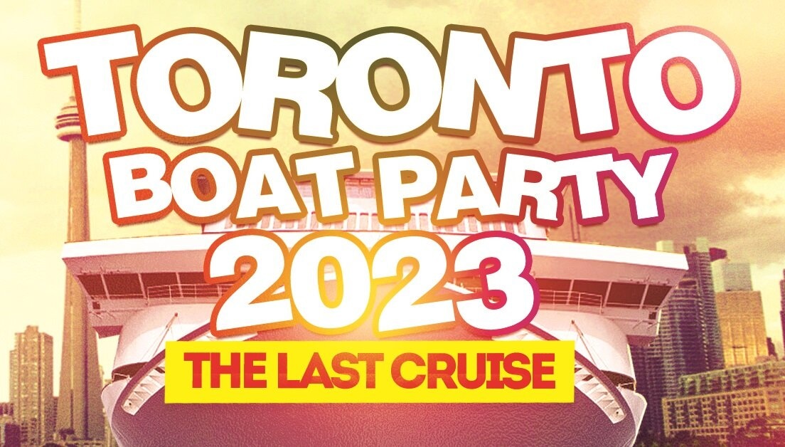 TORONTO'S LAST CRUISE OF SUMMER 2023 | SAT SEPT 2 | OFFICIAL MEGA PARTY!