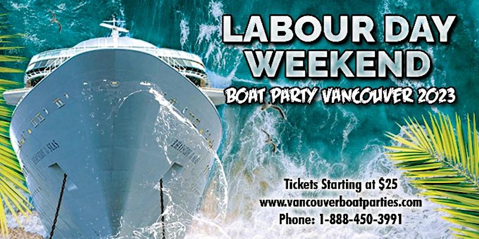 Labour Day Weekend Boat Party Vancouver 2023 | Tickets starting at $25