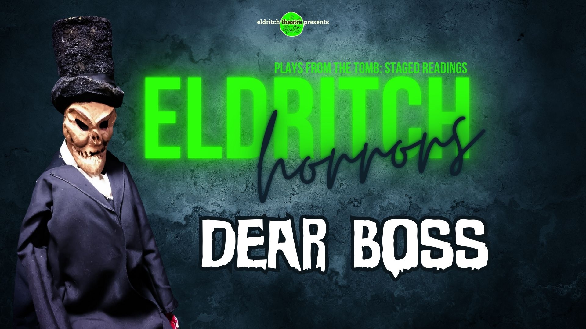 Eldritch Horrors: Plays From The Tomb DEAR BOSS
