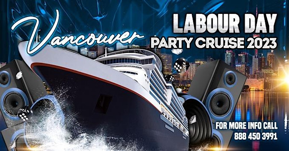 Vancouver Labour Day Party Cruise 2023| Tickets starting at $25