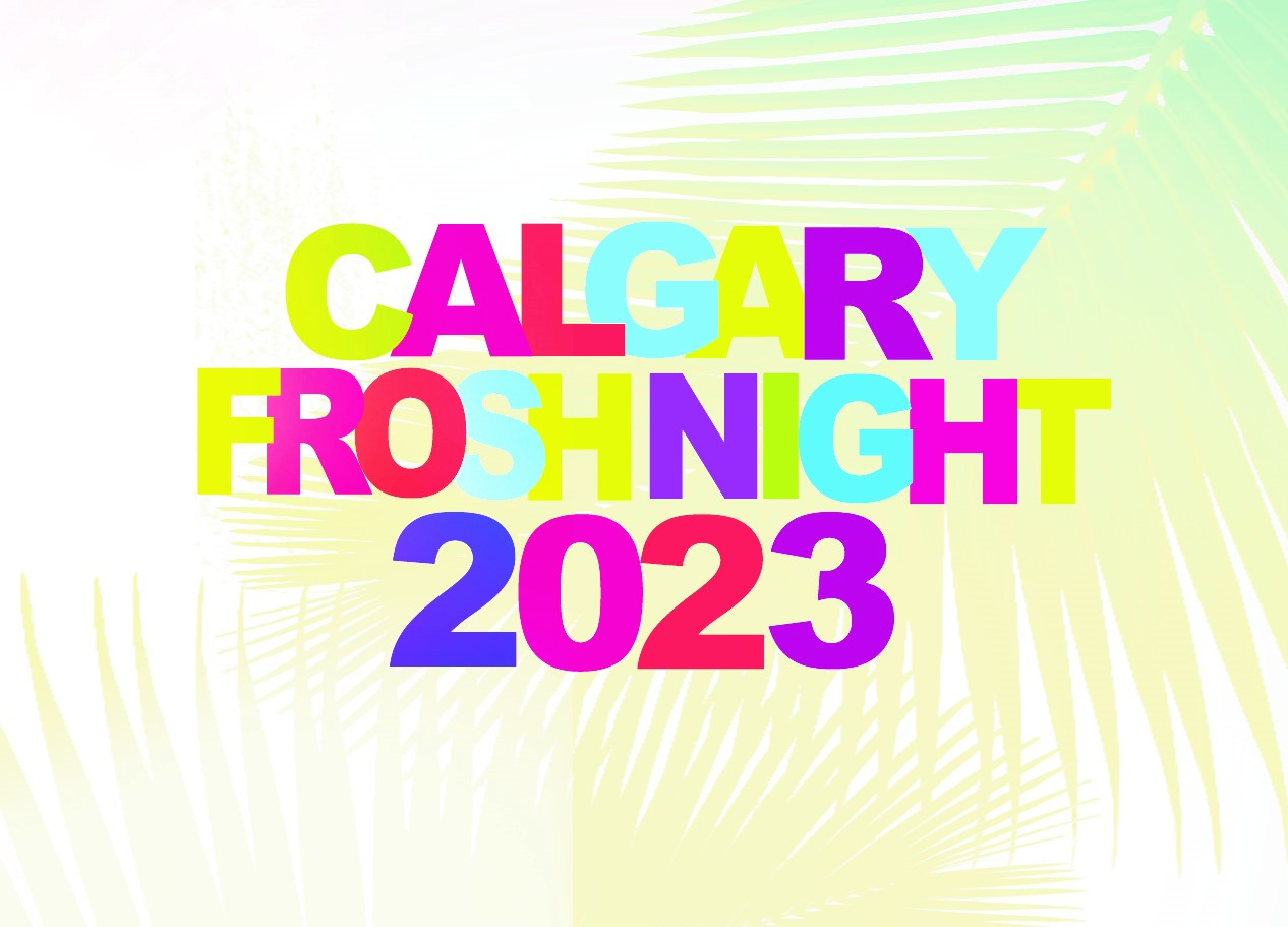 CALGARY FROSH NIGHT 2023 @ PAPI NIGHTCLUB | OFFICIAL MEGA PARTY!