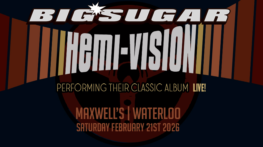  BIG SUGAR's 30th Anniversary “HEMI - VISION