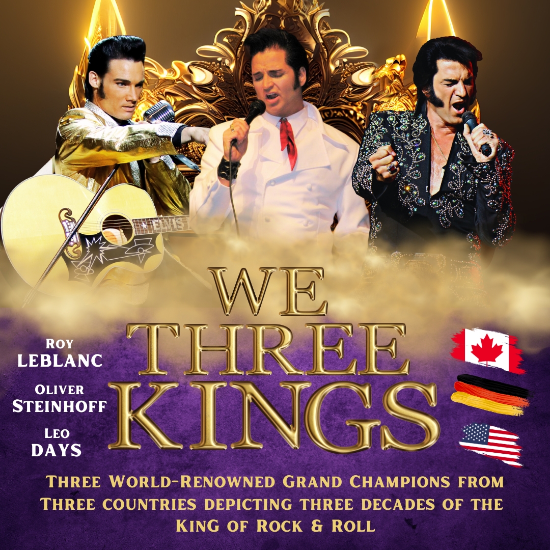 We Three Kings: The Multinational Tribute to Elvis Presley ~ SARNIA, ON